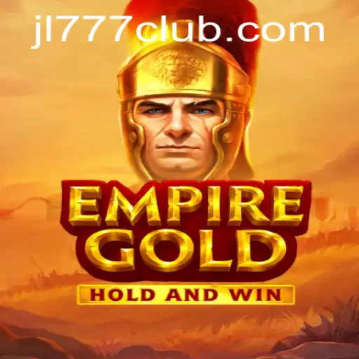 Explore the Strategic World of EmpireGold: A Game of Conquest